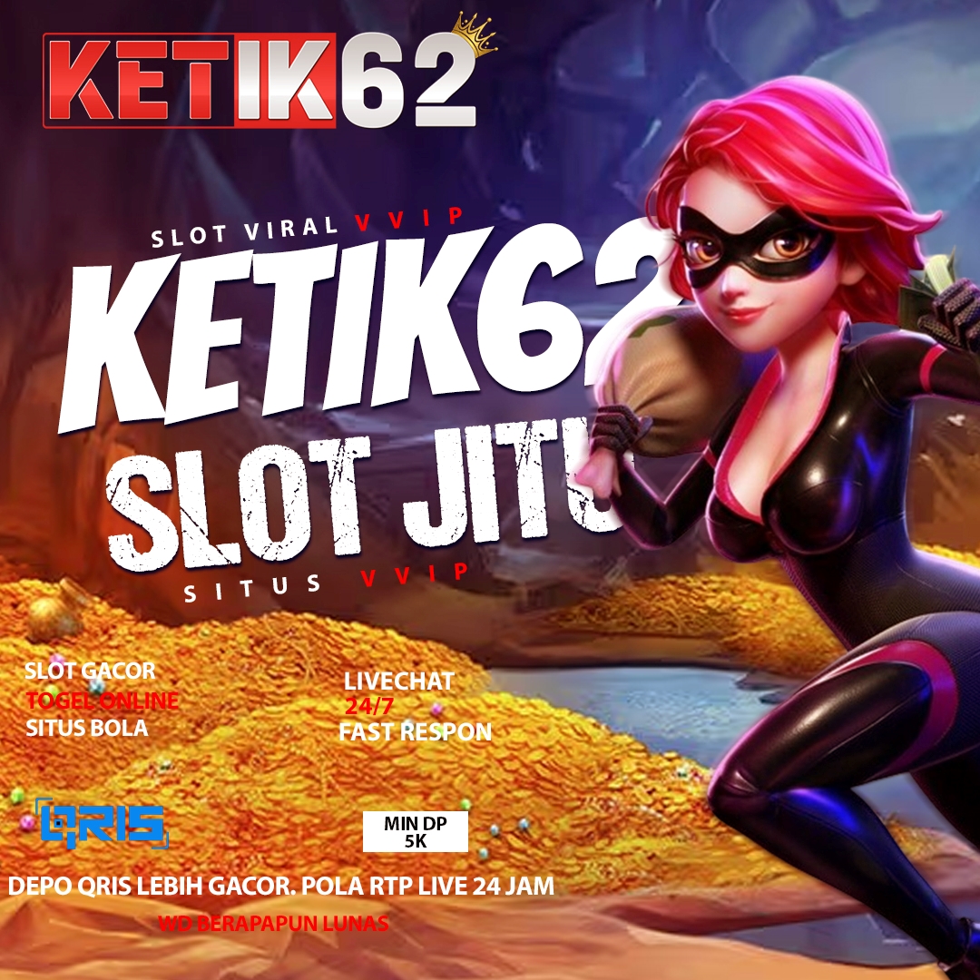 KETIK62 : SLOT QRIS SEKALI KLIK AUTO PROSES TANPA POTONGAN MINIMAL DEPOSIT RP 5.000